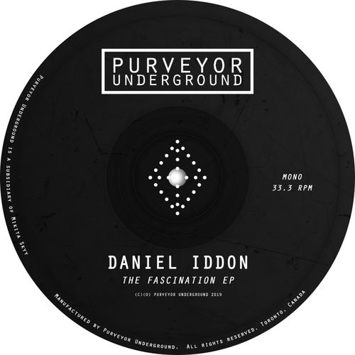 Daniel Iddon - The Fascination EP / Purveyor Underground