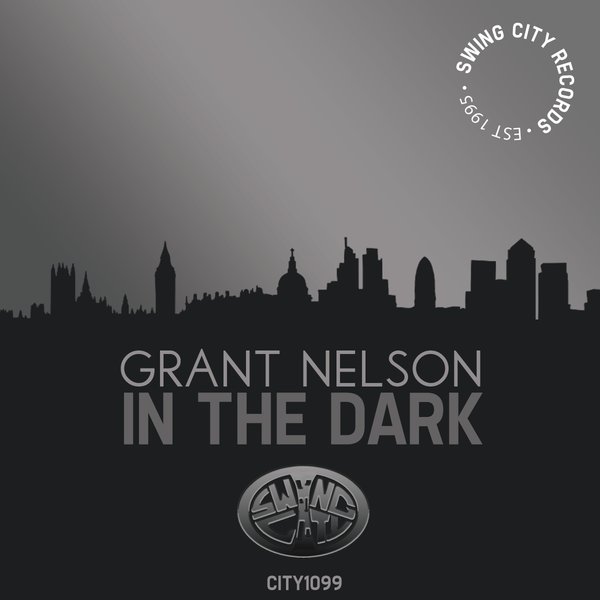 Grant Nelson - In The Dark / Swing City