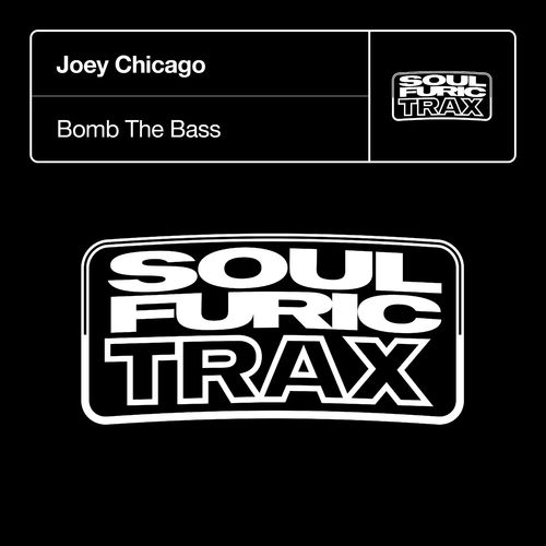 Joey Chicago - Bomb The Bass (Extended Mixes) / Soulfuric Trax