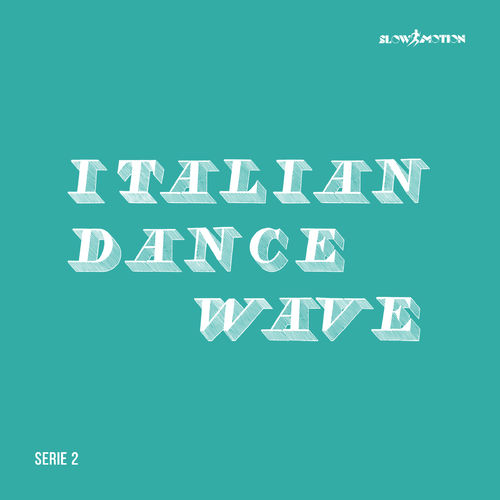 VA - ITALIAN DANCE WAVE - SERIE 2 / Slow Motion