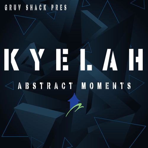 Kyelah - Abstract Moments / Gruv Shack Records