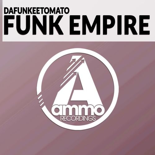 Dafunkeetomato - Funk Empire / Ammo Recordings