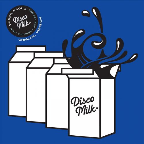 Super Paolo - Don't You Know I Love You Girl / Disco Milk Records