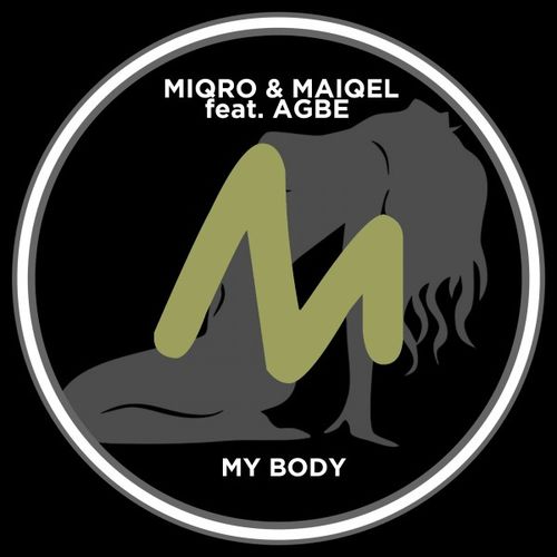 Miqro, Maiqel, Agbe - My Body / Metropolitan Recordings