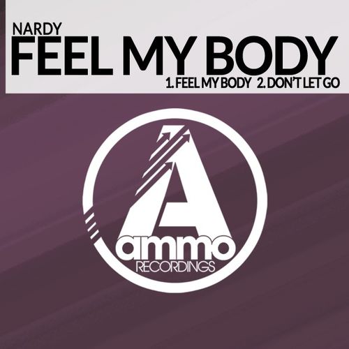 Nardy - Feel My Body / Ammo Recordings