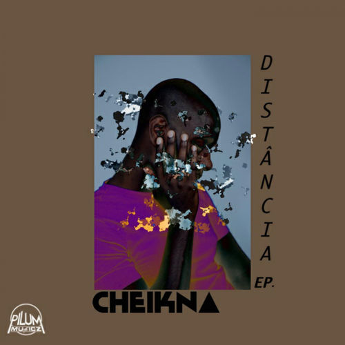 Cheikna - Distância / Pilum Musicz