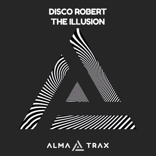 Disco Robert - The Illusion / Alma Trax