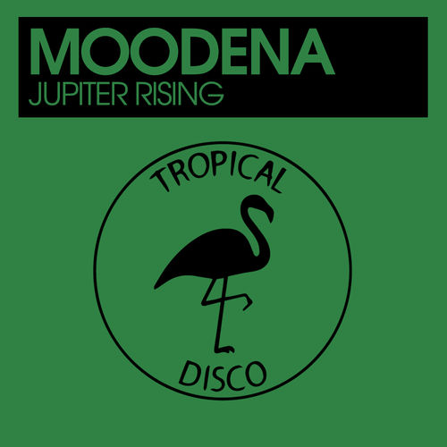 Moodena - Jupiter Rising / Tropical Disco Records
