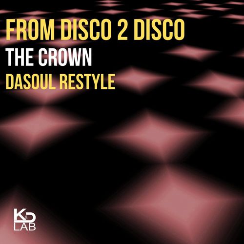From Disco 2 Disco - The Crown (DaSoul Restyle) / K&D Lab