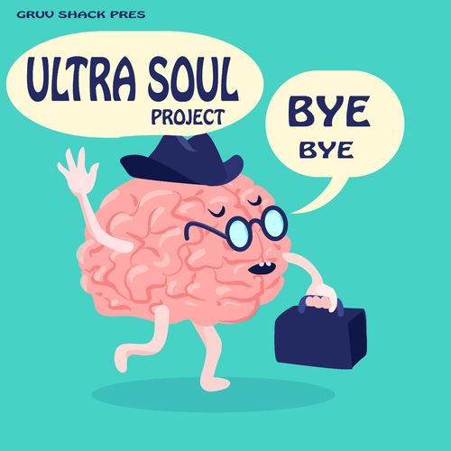 Ultra Soul Project - Bye Bye / Gruv Shack Digital