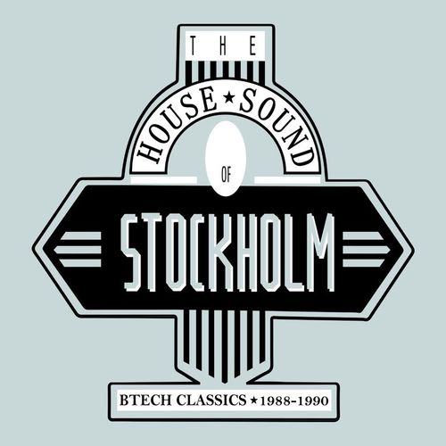 VA - The House Sound of Stockholm: Btech Classics 1988-1990 / BTECH