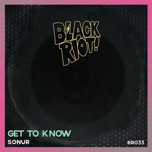 Get To Know - Sonur / Black Riot