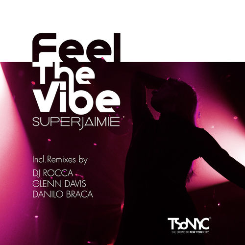 SuperJaimie - Feel the Vibe / TSoNYC - The Sound of New York City