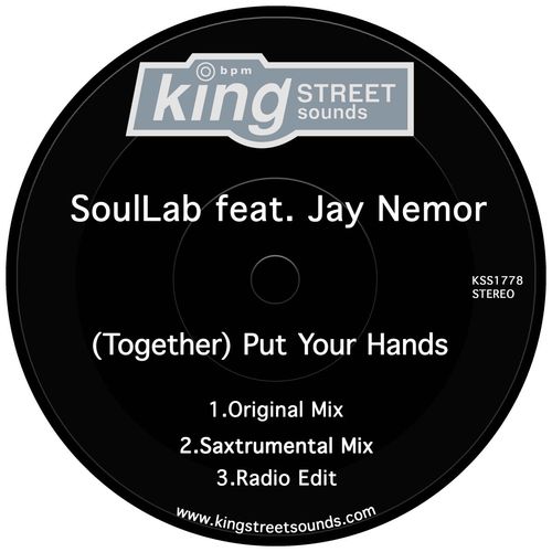 SoulLab ft Jay Nemor - (Together) Put Your Hands / King Street Sounds