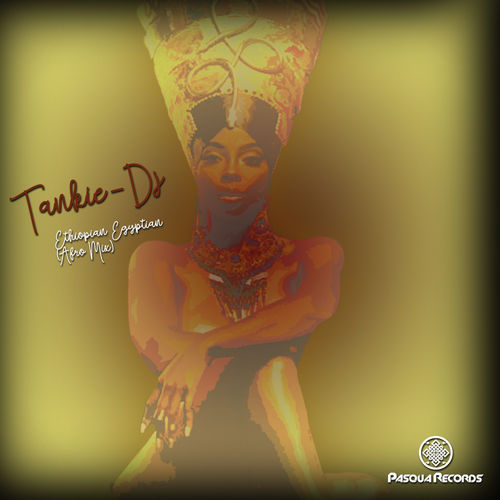 Tankie-DJ - Ethiopian Egyptian / Pasqua Records