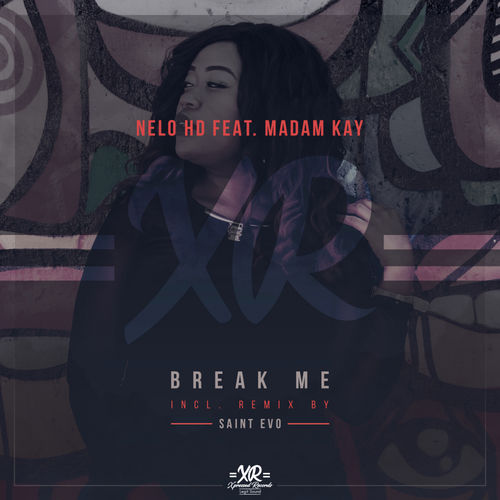 Nelo HD ft Madam Kay - Break Me / Xpressed Records