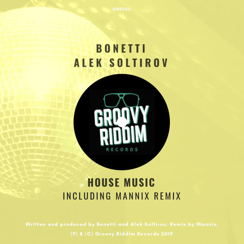 Bonetti & Alek Soltirov - House Music / Groovy Riddim Records