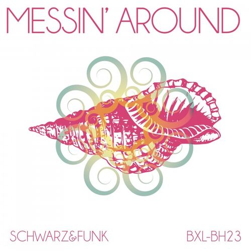 Schwarz & Funk - Messin' Around / Boxberglounge