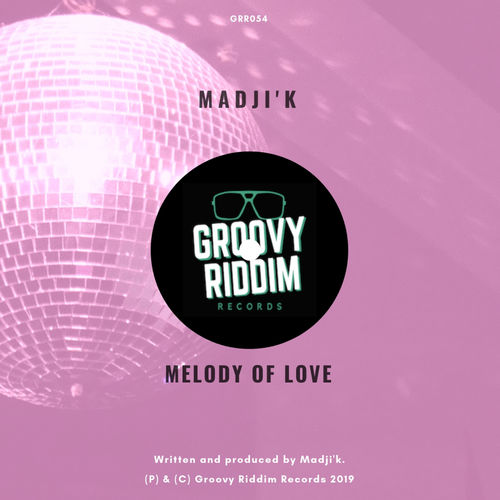 Madji'k - Melody Of Love / Groovy Riddim Records
