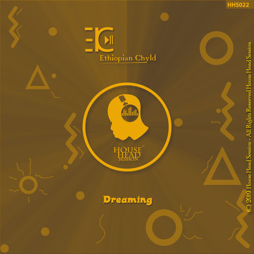 Ethiopian Chyld - Dreaming / House Head Session