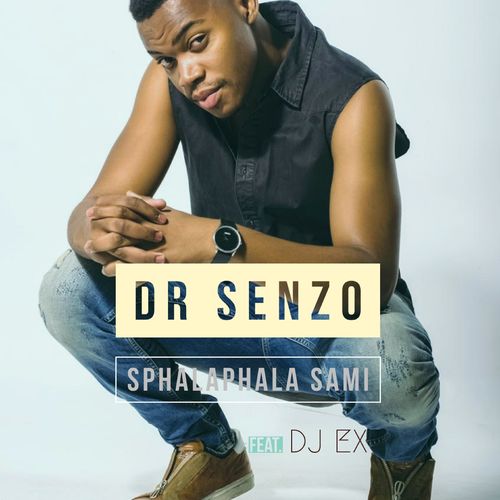 Dr Senzo - Sphalaphala Sami / Sfithah Entertainment