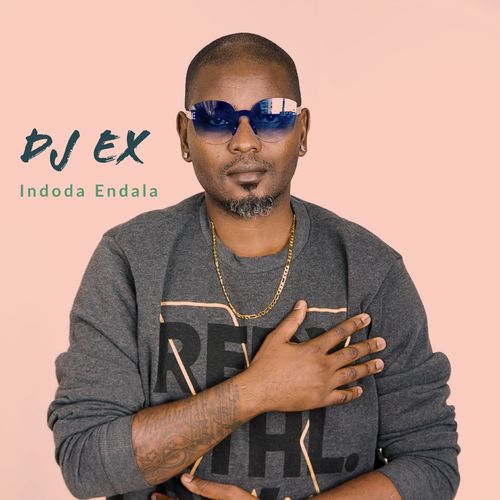 DJ Ex - Indoda Endala / Sfithah Entertainment