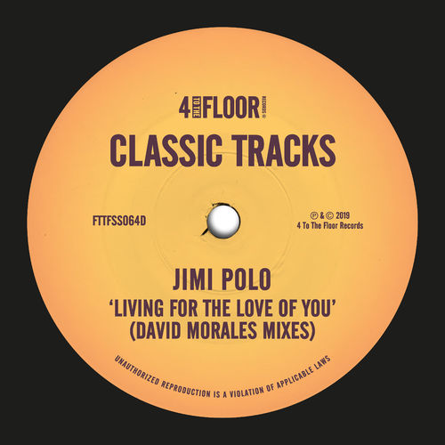 Jimi Polo - Living For The Love Of You (David Morales Mixes) / 4 To The Floor Records