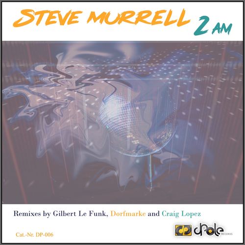 Steve Murrell - 2 AM / dPole Records
