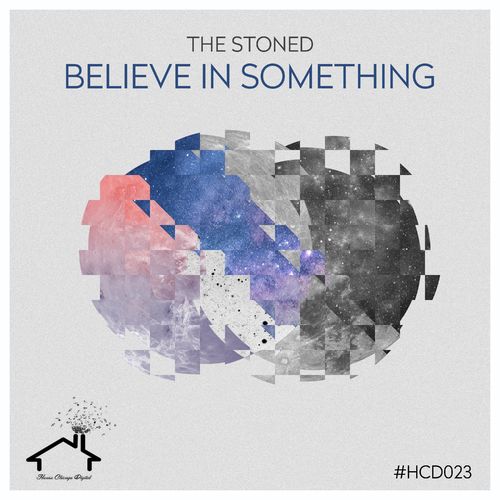 The Stoned - Believe in Something / House Chicago Digital