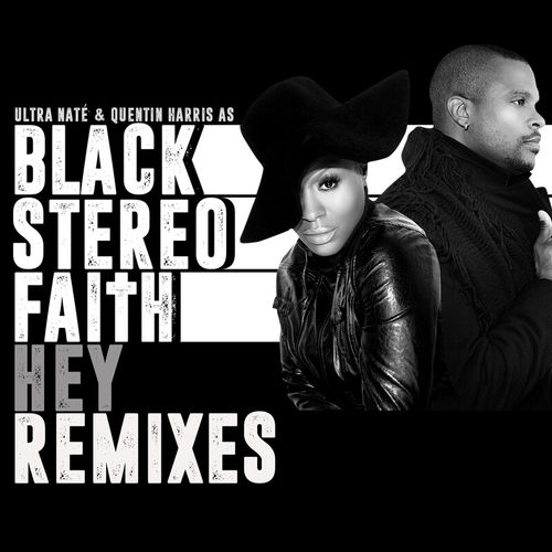 Black Stereo Faith - Hey (Remixes) / BluFire / Epod Music / Peace Bisquit