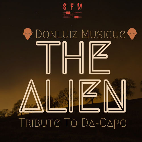 Donluiz Musicue (RSA) - The Alien / Soulique Felas Music