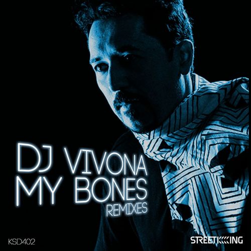 Dj Vivona - My Bones Remixes / Street King