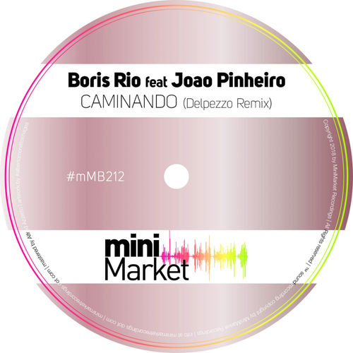 Boris Rio - Caminando (Delpezzo Remix) / miniMarket