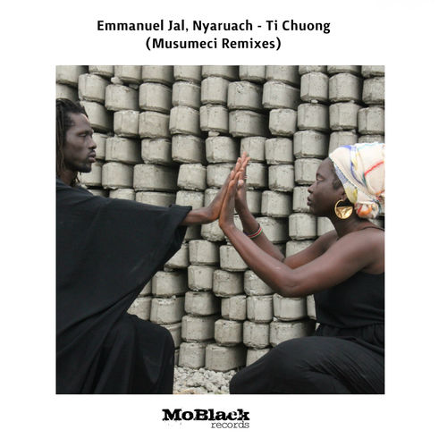 Emmanuel Jal & Nyaruach - Ti Chuong (Musumeci Remixes) / MoBlack Records