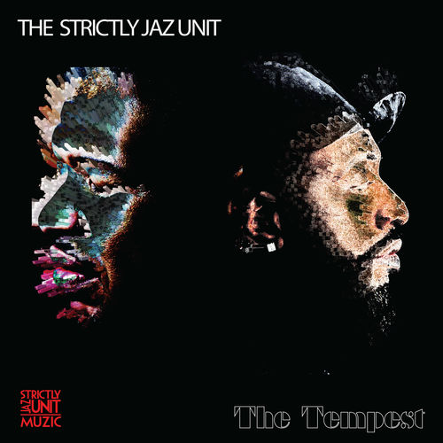 The Strictly Jaz Unit - The Tempest / Strictly Jaz Unit Muzic
