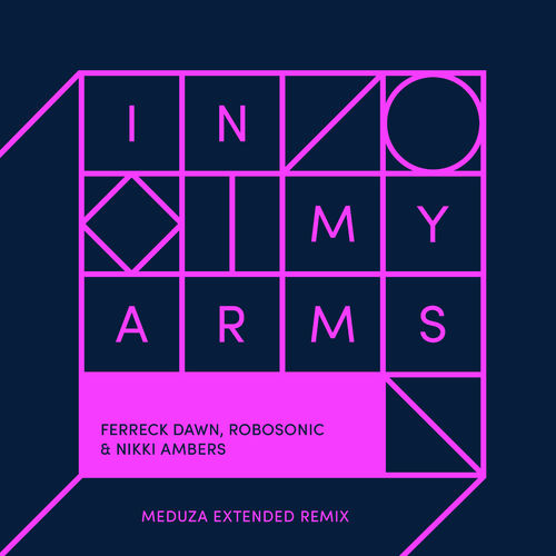 Ferreck Dawn, Robosonic, Nikki Ambers - In My Arms (Meduza Remix) / Defected Records