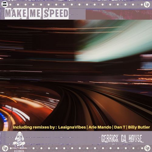Derrick Da House - Make Me Speed / Crazy Monk Records