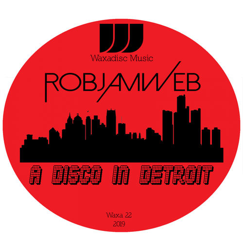 RobJamWeb - A Disco In Detroit (Strings of Life) / Waxadisc Records