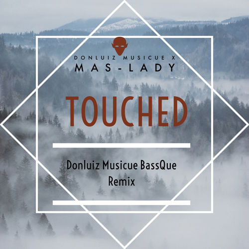 Donluiz Musicue - Touched (feat. Mas-Lady) / Soulique Felas Music