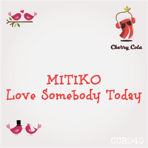 Mitiko - Love Somebody Today / Cherry Cola Records