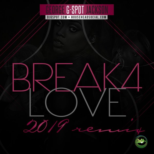 George G-Spot Jackson - Break 4 Love (2019 Remixes) / Cyberjamz