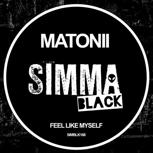 Matonii - Feel Like Myself / Simma Black