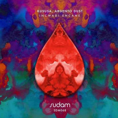 Kususa & Argento Dust - Incwadi Encane / Sudam Recordings