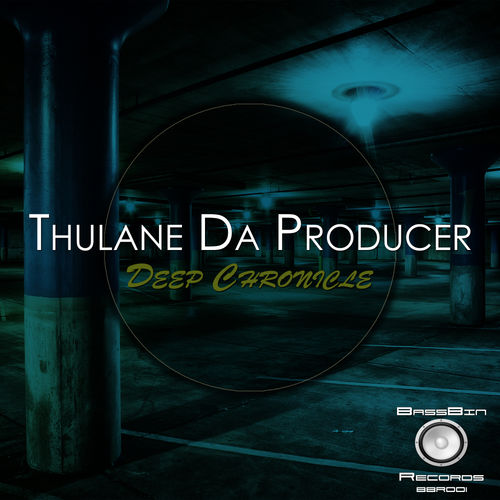 Thulane Da Producer - Deep Chronicle / BassBin Records