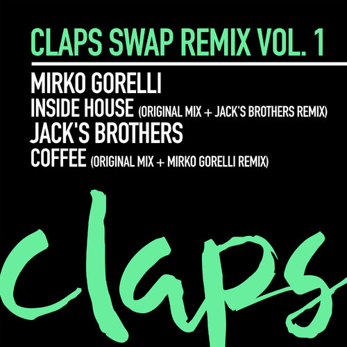 Mirko Gorelli & Jack's Brothers - Claps Swap Remix, Vol .1 / Claps Records