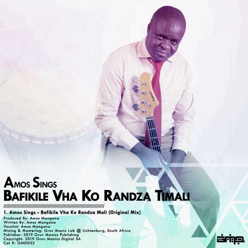 Amos Sings - Bafikile Vha Ko Randza Timali / Gruv Manics Digital SA