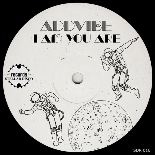 Addvibe - I Am You Are / Stellar Disco Records