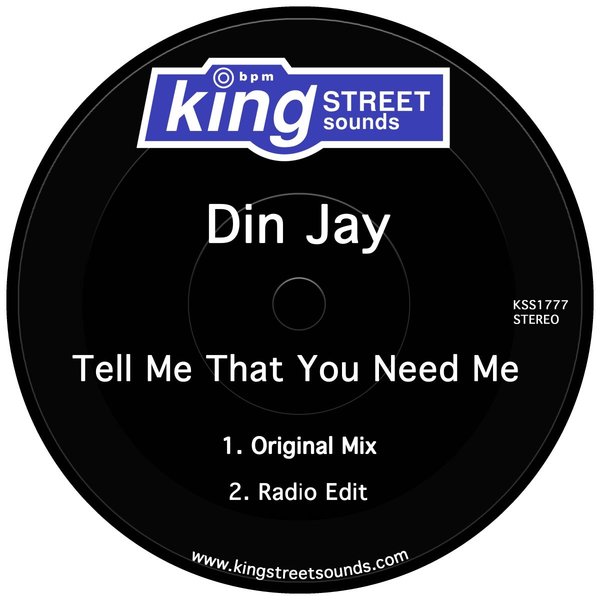 Din Jay - Tell Me That You Need Me / King Street Sounds