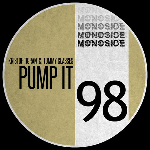 Kristof Tigran & Tommy Glasses - Pump It / MONOSIDE