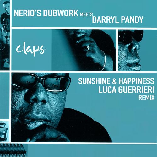 Nerio's Dubwork meets Darryl Pandy - Sunshine & Happiness (Luca Guerrieri Remix) / Claps Records